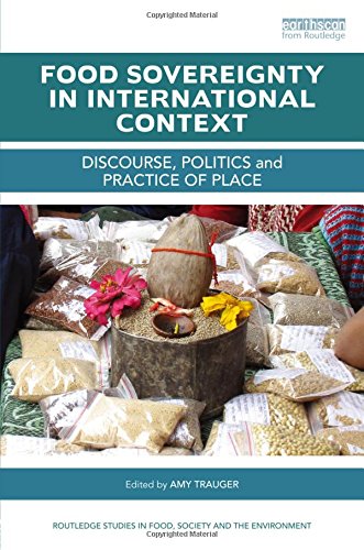 Food Sovereignty In International Context Discourse Politics And Practice Of Place Amy Trauger