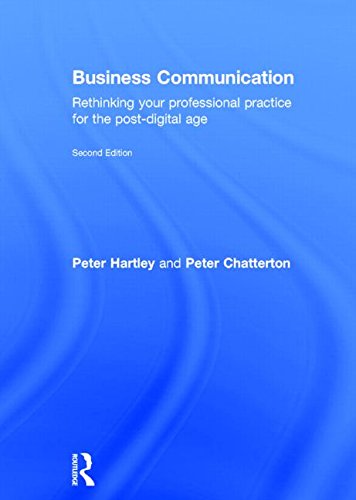 Business Communication Rethinking Your Professional Practice For The Postdigital Age 2nd Edition Peter Hartley