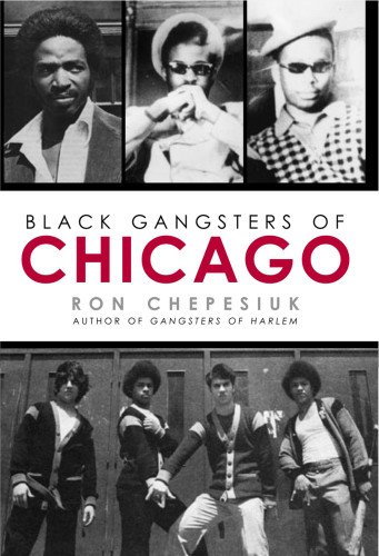 Black Gangsters Of Chicago Ron Chepesiuk