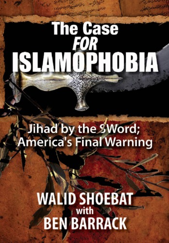The Case For Islamophobia Jihad By The Word Americas Final Warning Walid Shoebat