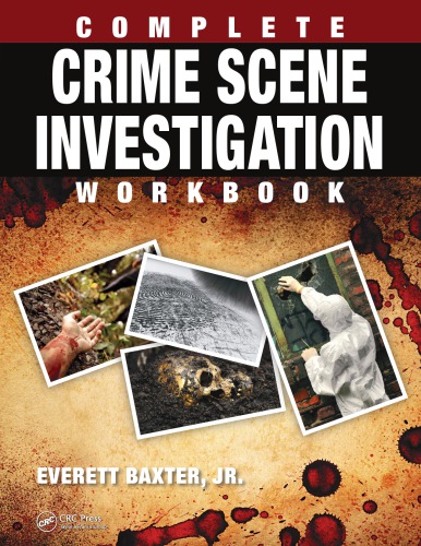 Complete Crime Scene Investigation Workbook Everett Baxter Jr