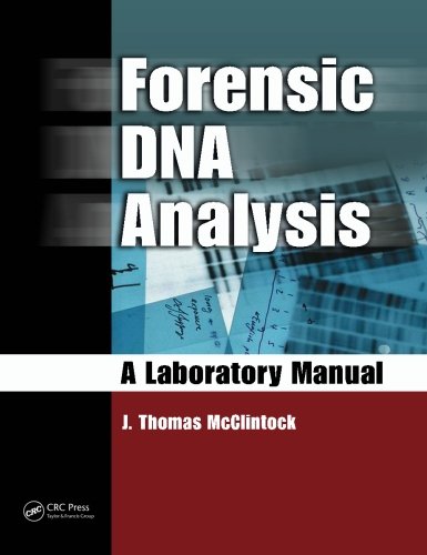 Forensic Dna Analysis A Laboratory Manual Lab Manual Mcclintock