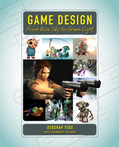 Game Design From Blue Sky To Green Light Todd Deborah