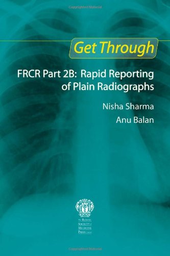 Get Through Frcr Part 2b Rapid Reporting Of Plain Radiographs 1st Edition Sharma