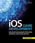 Ios Game Development Developing Games For Ipad Iphone And Ipod Touch Lucka