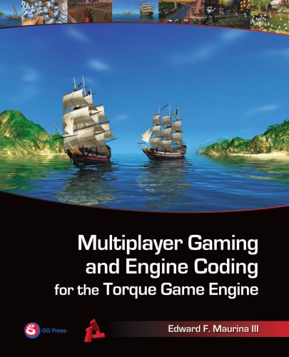 Multiplayer Gaming And Engine Coding For The Torque Game Engine Maurina