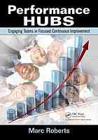 Performance Hubs Engaging Teams In Focused Continuous Improvement Roberts