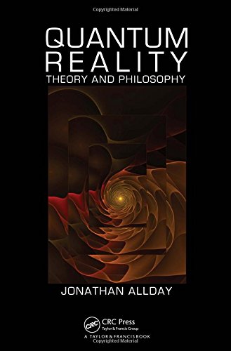 Quantum Reality Theory And Philosophy 1st Edition Allday Jonathan