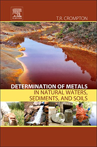 Determination Of Metals In Natural Waters Sediments And Soils 1st Edition Crompton