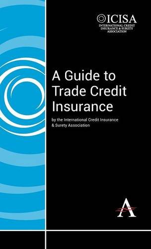 A Guide To Trade Credit Insurance The International Credit Insurance Surety Association
