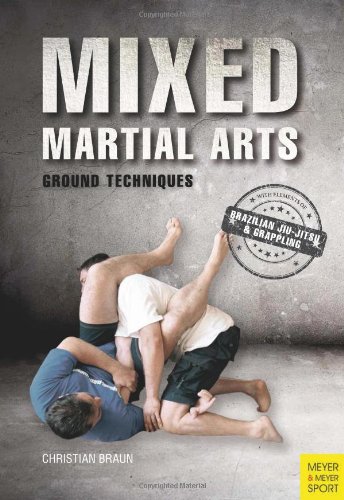 Mixed Martial Arts Ground Techniques 3rd Edition Braun Christian
