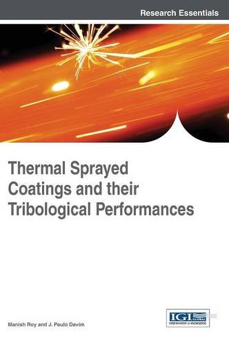Thermal Sprayed Coatings And Their Tribological Performances 1st Edition Davim