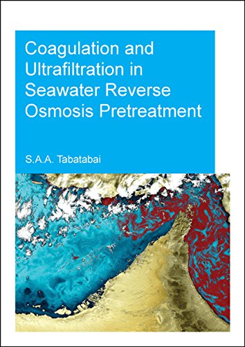 Coagulation And Ultrafiltration In Seawater Reverse Osmosis Pretreatment 1st Edition Tabatabai