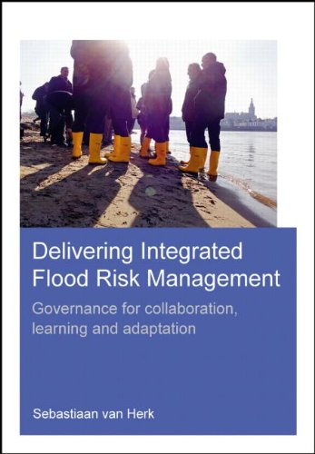 Delivering Integrated Flood Risk Management Governance For Collaboration Learning And Adaptation Herk