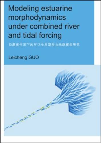 Modeling Estuarine Morphodynamics Under Combined River And Tidal Forcing Guo