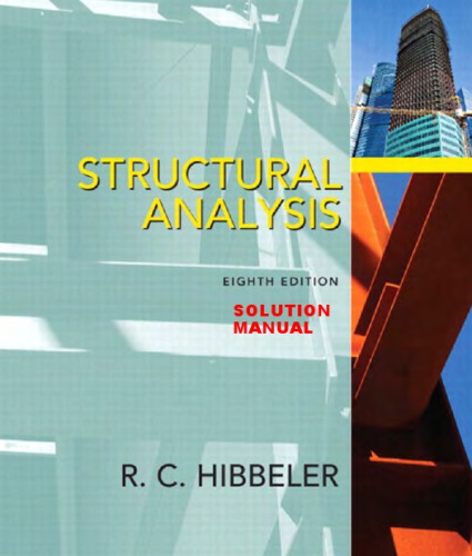 Structural Analysis 8th Edition Solutions Manual 8th Russell C Hibbeler