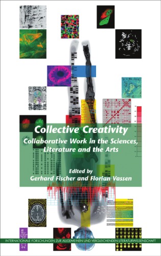 Collective Creativity Collaborative Work In The Sciences Literature And The Arts 1st Gerhard Fischer Ed