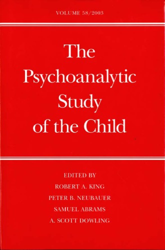 The Psychoanalytic Study Of The Child Vol 58 58th Edition Robert A King
