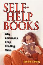 Selfhelp Books Why Americans Keep Reading Them Dolby Sandra K