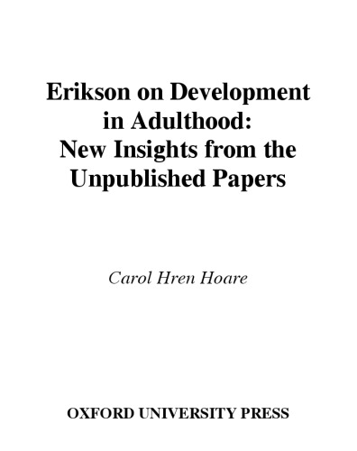 Erikson On Development In Adulthood New Insights From The Unpublished Papers Hoare