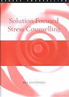 Solutionfocused Stress Counselling Oconnell Bill