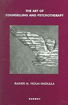 The Art Of Counselling And Psychotherapy Holmhadulla Rainer Matthias