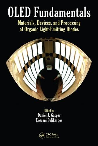 Oled Fundamentals Materials Devices And Processing Of Organic Lightemitting Diodes 1st Edition Daniel J Gaspar