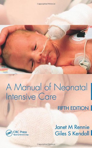 A Manual Of Neonatal Intensive Care Fifth Edition 5th Edition Janet M Rennie