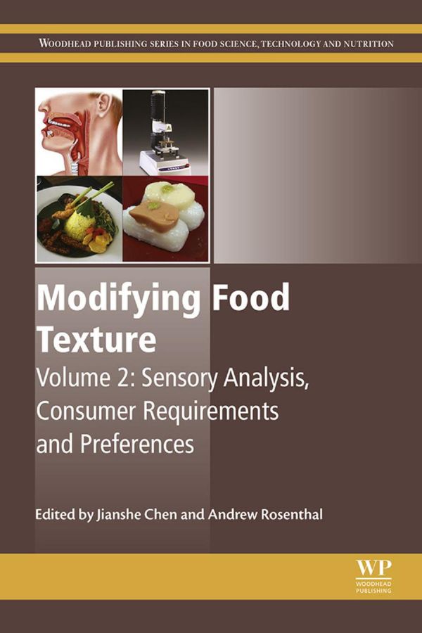 Modifying Food Texture Volume 2 Sensory Analysis Consumer Requirements And Preferences 1st Edition Jianshe Chen