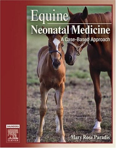 Equine Neonatal Medicine A Casebased Approach 1e 1st Edition Mary Rose Paradis Dvm Ms Dacvim Laim