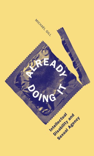 Already Doing It Intellectual Disability And Sexual Agency Michael Gill