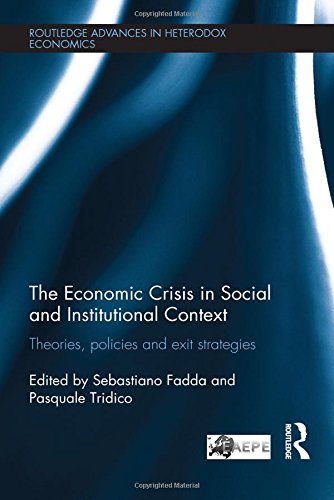 The Economic Crisis In Social And Institutional Context Theories Policies And Exit Strategies Pasquale Tridico