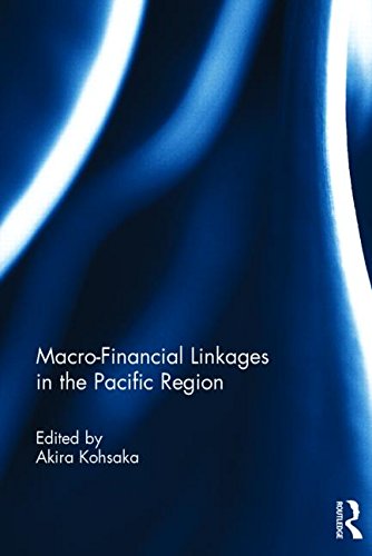 Macrofinancial Linkages In The Pacific Region Akira Kohsaka
