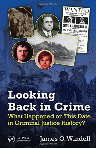 Looking Back In Crime What Happened On This Date In Criminal Justice History James O Windell