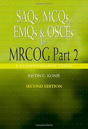 Saqs Mcqs Emqs And Osces For Mrcog Part 2 Second Edition A Comprehensive Guide Arnold Publications 2nd Edition Justin Konje