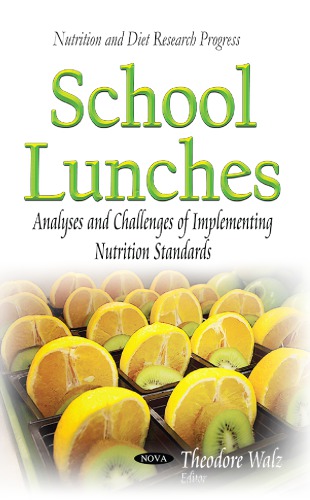 School Lunches Analyses And Challenges Of Implementing Nutrition Standards Theodore Walz