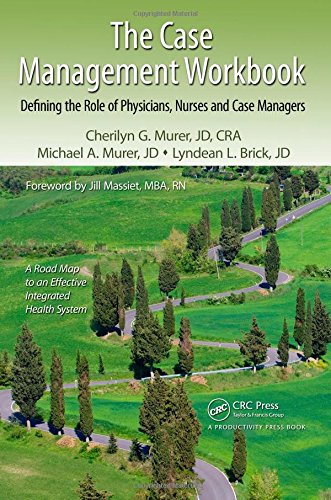 The Case Management Workbook Defining The Role Of Physicians Nurses And Case Managers 1st Edition Cherilyn G Murer