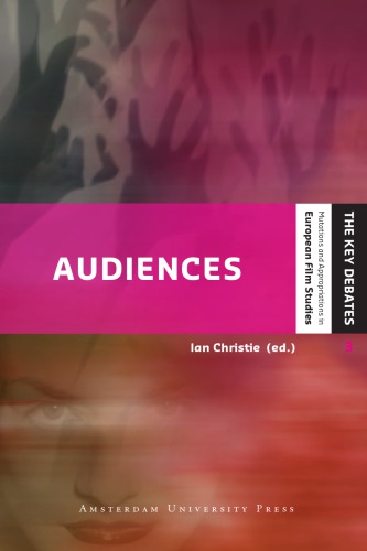 Audiences Defining And Researching Screen Entertainment Reception Ian Christie Ed
