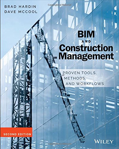 Bim And Construction Management Proven Tools Methods And Workflows 2nd Edition Brad Hardin