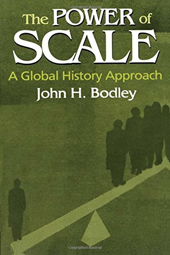 The Power Of Scale A Global History Approach John H Bodley