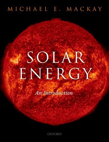 Solar Energy An Introduction 1st Edition Michael E Mackay