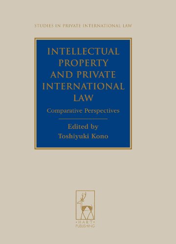 Intellectual Property And Private International Law Comparative Perspectives Toshiyuki Kono