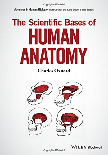 The Scientific Bases Of Human Anatomy 1st Edition Charles Oxnard