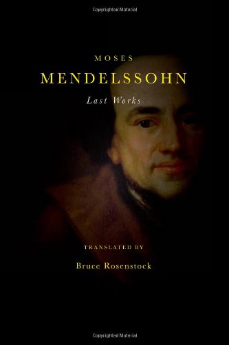 Last Works Moses Mendelssohn Author Bruce Rosenstock Translator