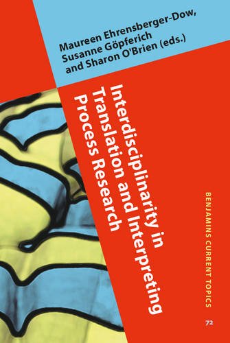 Interdisciplinarity In Translation And Interpreting Process Research Maureen Ehrensbergerdow