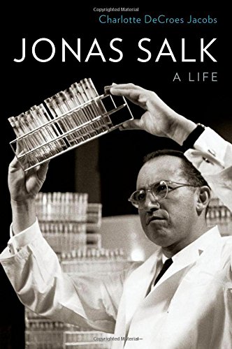 Jonas Salk A Life 1st Edition Charlotte Decroes Jacobs