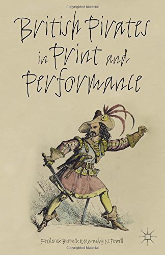 British Pirates In Print And Performance Frederick Burwick Manushag N Powell