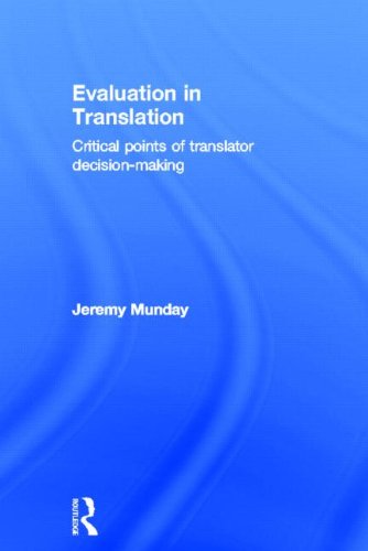 Evaluation In Translation Critical Points Of Translator Decisionmaking Jeremy Munday