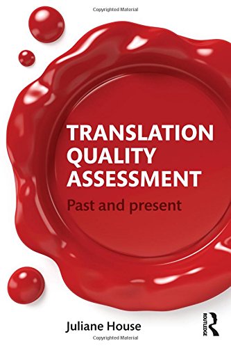 Translation Quality Assessment Past And Present Juliane House