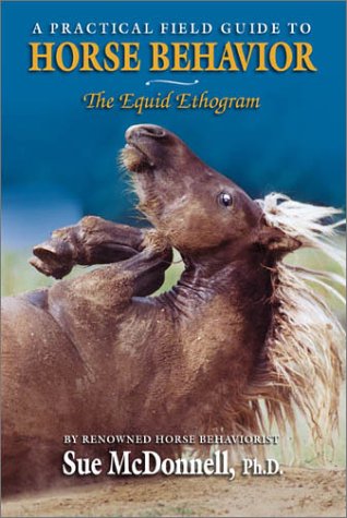 The Equid Ethogram A Practical Field Guide To Horse Behavior 1st Edition Sue Mcdonnell Phd